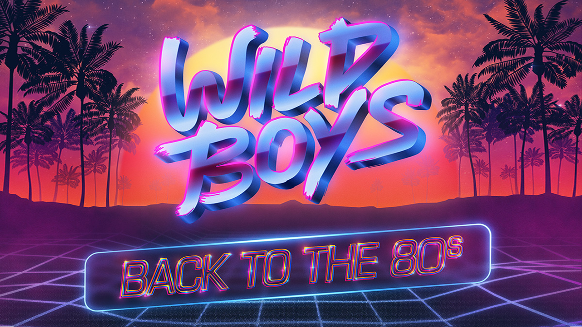 Wild Boys - Back to the 80's
